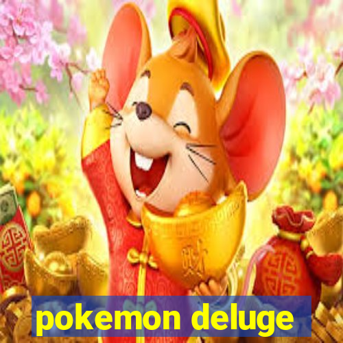 pokemon deluge